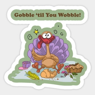 Gobble 'til You Wobble! Sticker